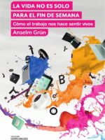 La vida no es solo para el fin de semana:Cómo el trabajo nos hace sentir vivos