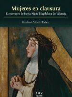 Mujeres en clausura:El convento de Santa María Magdalena de Valencia
