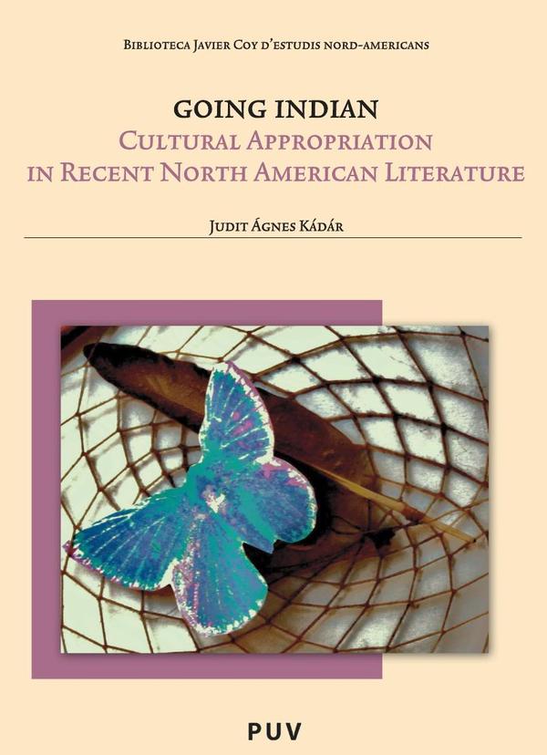 Going Indian:Cultural Appropriation in Recent North American Literature