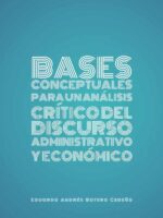 Bases conceptuales para un análisis crítico del discurso administrativo y económico