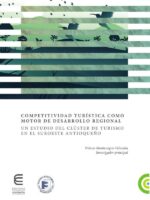 Competitividad turística como motor de desarrollo regional un estudio del clúster de turismo en el suroeste Antioqueño