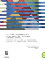 Gestión y cooperación de la pequeña y mediana empresa textil estudio de caso en los clústeres regionales de Bogotá y Antioquia