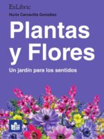 Plantas y Flores. Un jardín para los sentidos