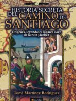Historia secreta del Camino de Santiago