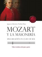 Mozart y la masonería. Una relación en clave de sol:Vida iniciática del gran genio