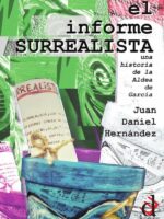 El informe surrealista:Una historia de la Aldea de García