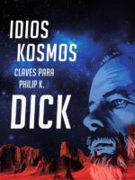 Idios kosmos. Claves para Philip K. Dick.