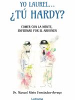 Yo Laurel... ¿Tú Hardy? Comer con la mente, enfermar por el abdomen