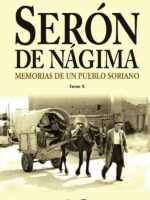 Serón de Nágima. Memorias de un pueblo soriano. Tomo X