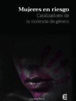 Mujeres en riesgo Catalizadores de la violencia de género