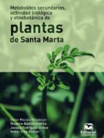 Metabolitos secundarios, actividad biológica y etnobotánica de plantas de Santa Marta