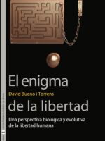 El enigma de la libertad:Una perspectiva biológica y evolutiva de la libertad humana