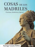 Cosas de los Madriles. Curiosas, históricas y típicas