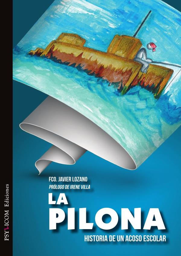 La pilona. :Historia de un acoso escolar.