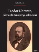 Teodor Llorente, líder de la Renaixença valenciana