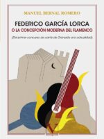 Federico García Lorca o la concepción moderna del flamenco:(Del primer concurso de cante de Granada a la actualidad)