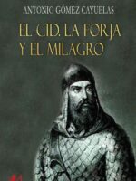 El Cid. La forja y el milagro