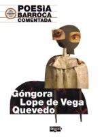 Poesía Barroca comentada. Góngora, Lope de Vega y Quevedo