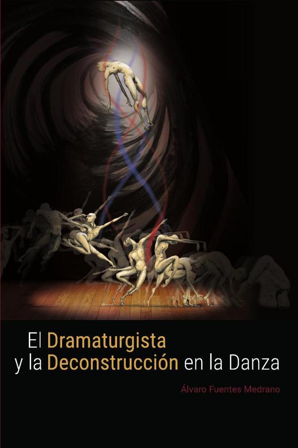 El dramaturgista y la deconstrucción en la danza. (Versión color):(Versión color)