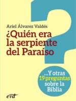 ¿Quién era la serpiente del Paraíso?:Y otras 19 preguntas sobre la Biblia