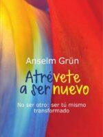Atrévete a ser nuevo:No ser otro: ser tú mismo transformado