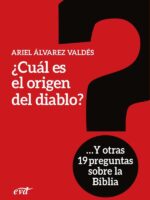¿Cuál es el origen del diablo?:Y otras 19 preguntas sobre la Biblia