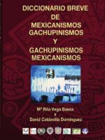 Diccionario breve de mexicanismos y gachupinismos