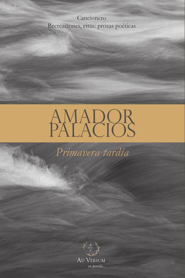 Primavera tardía:Cancionero | Recreaciones, citas: prosas poéticas