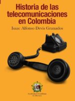 Historia de las
telecomunicaciones
en Colombia