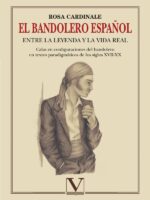 El bandolero español:Entre la leyenda y la vida real