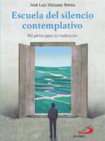 Escuela del silencio contemplativo:150 perlas para la meditación