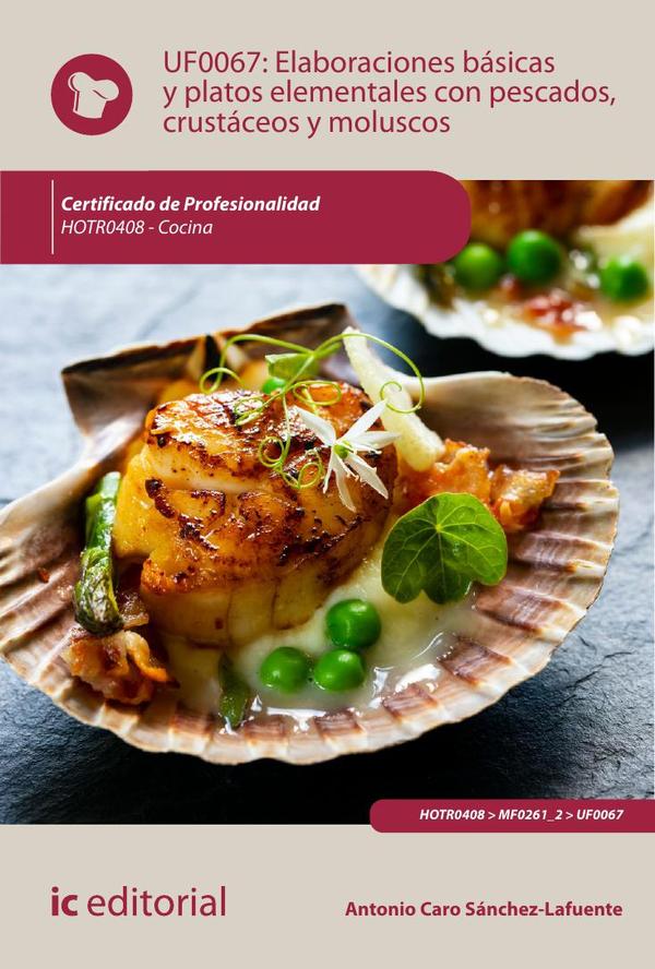 Elaboraciones básicas y platos elementales con pescados, crustáceos y moluscos. HOTR0408 - Cocina