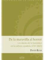 De la maravilla al horror. Los inicios de lo fantástico en la cultura española (1750-1860)
