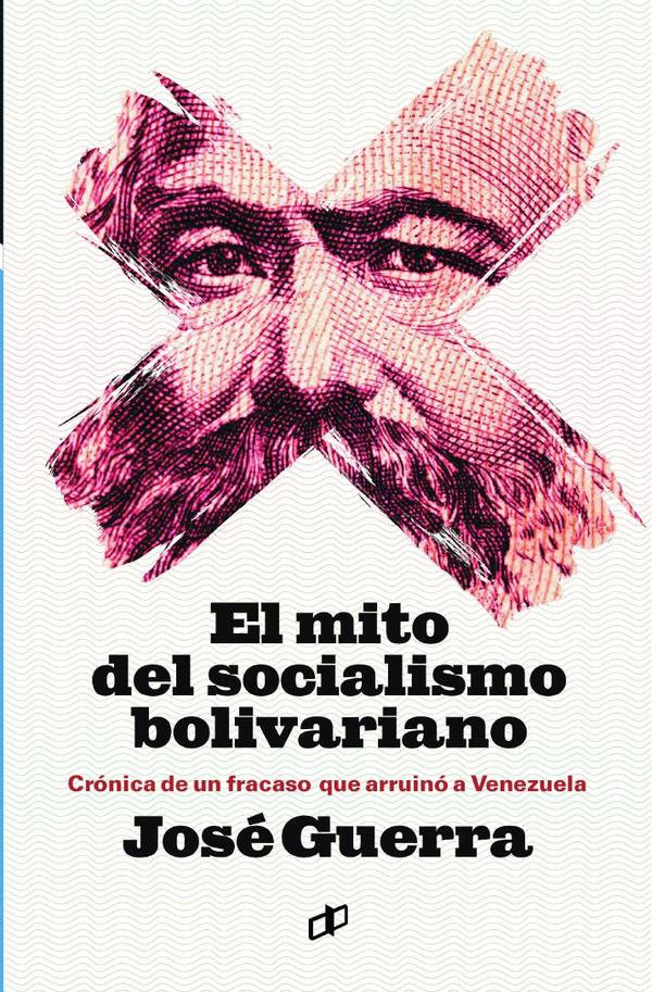 El mito del socialismo bolivariano:Crónica de un fracaso que arruinó a Venezuela