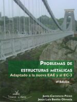 Problemas de estructuras metálicas:Adaptado a la nueva EAE y al EC-3 2º edición