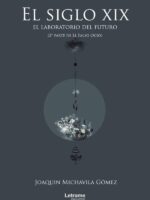 El siglo XIX: el laboratorio del futuro (2ª parte de El Falso Ocio)