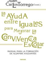 La ayuda entre iguales para mejorar la convivencia escolar:Manual para la formación de alumnos/as ayudantes