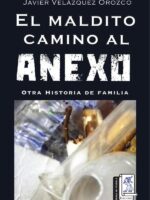 El Maldito Camino al Anexo:Otra historia de familia