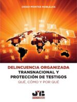Delincuencia organizada transnacional y protección de testigos: qué, cómo y por qué