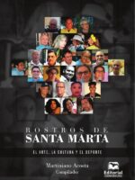Rostros de Santa Marta:El arte, la cultura y el deporte