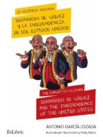 La historia olvidada: Bernardo de Gálvez y la independencia de los Estados Unidos