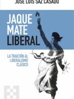 Jaque mate liberal:La traición al liberalismo clásico