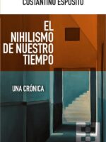 El nihilismo de nuestro tiempo:Una crónica