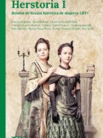 Herstoria I:Relatos de ficción histórica de mujeres LBT+ (Bolsillo)
