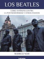 Los Beatles como antídoto contra la postmodernidad y otros ensayos