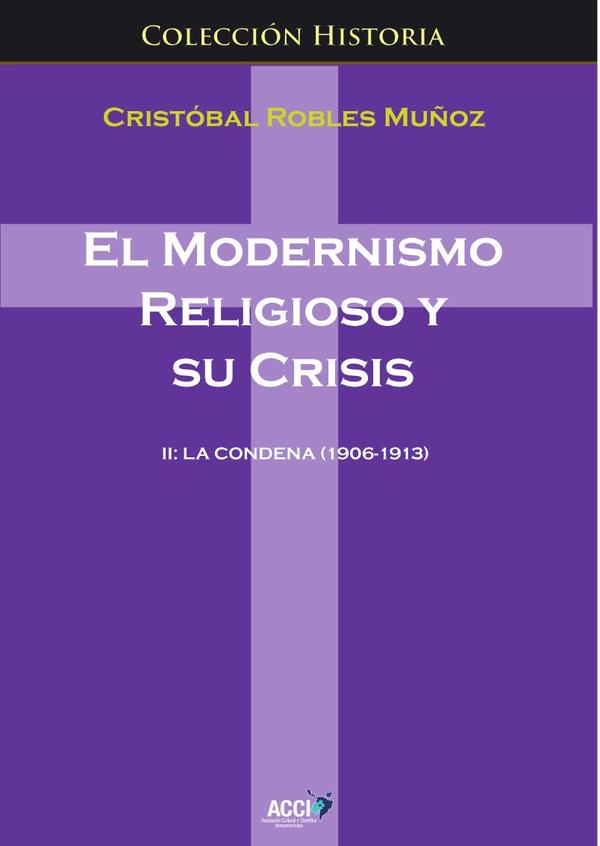 El modernismo religioso y su crisis II:La condena (1906-1913)