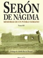 Serón de Nágima. Memorias de un pueblo soriano. Tomo III