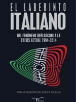 El laberinto italiano:Del fenómeno Berlusconi a la crisis actual (1994-2014)