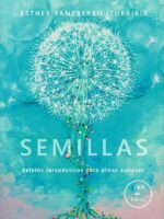 Semillas. Relatos terapeúticos para almas audaces