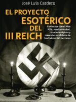 El proyecto esotérico del III Reich:Contactos con el Más Allá, mediumnidad, rituales mágicos y creencias ocultistas de los líderes del nazismo